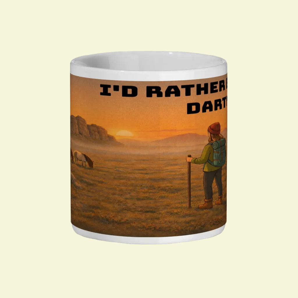 I'd Rather Be on Dartmoor Ceramic Mug 11oz - for Her