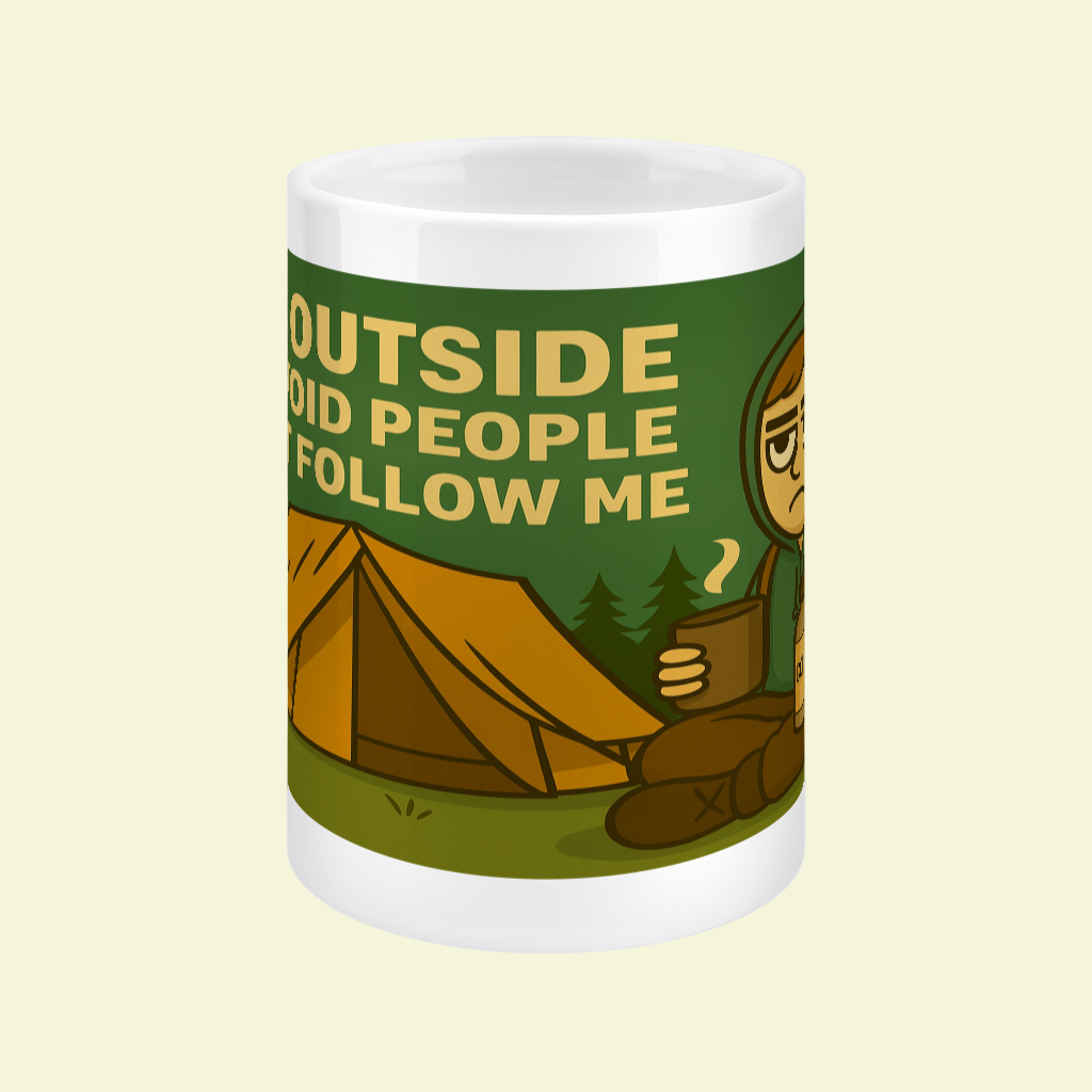 I Go Outside to Avoid People Ceramic Mug 15oz - for Him