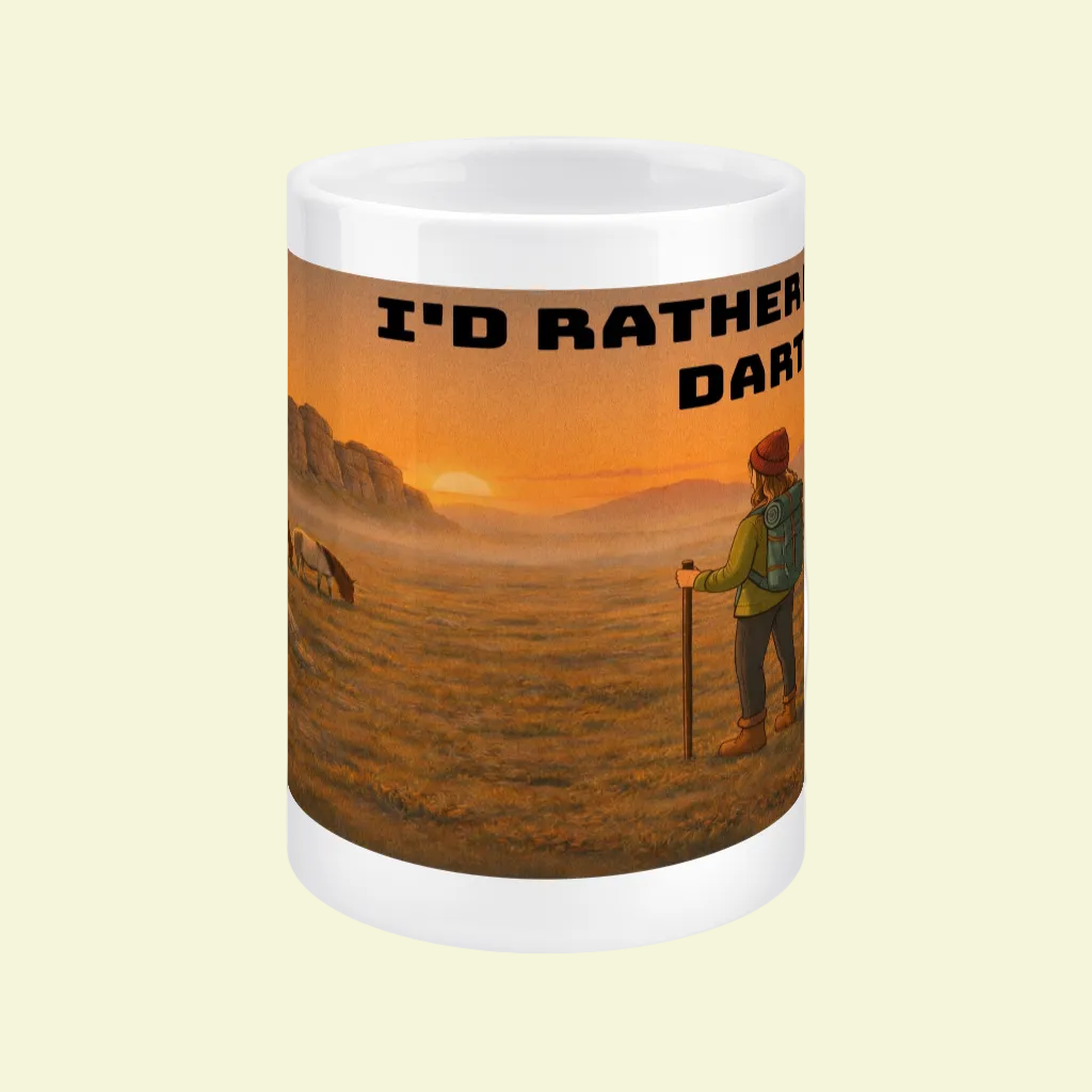 I'd Rather Be on Dartmoor Ceramic Mug 15oz - for Her