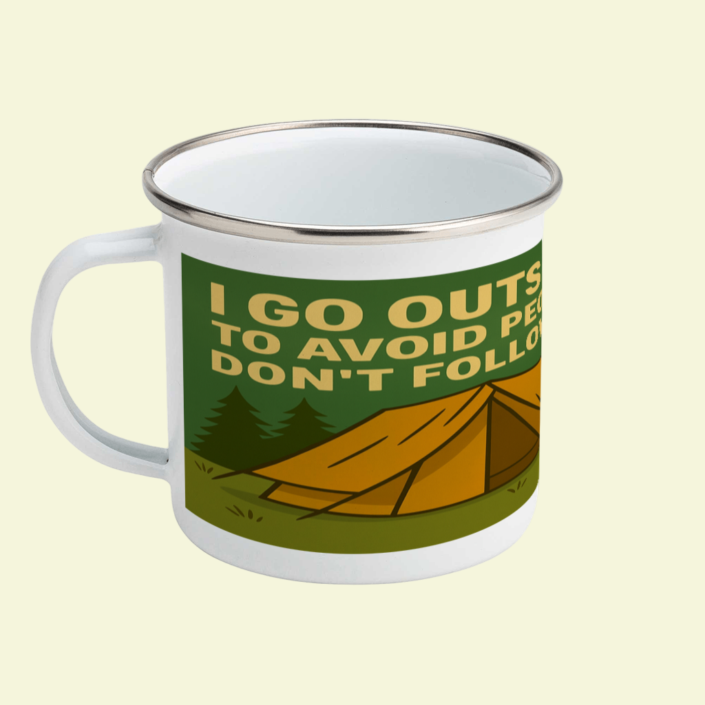 I Go Outside to Avoid People Enamel Mug 12oz – for Him