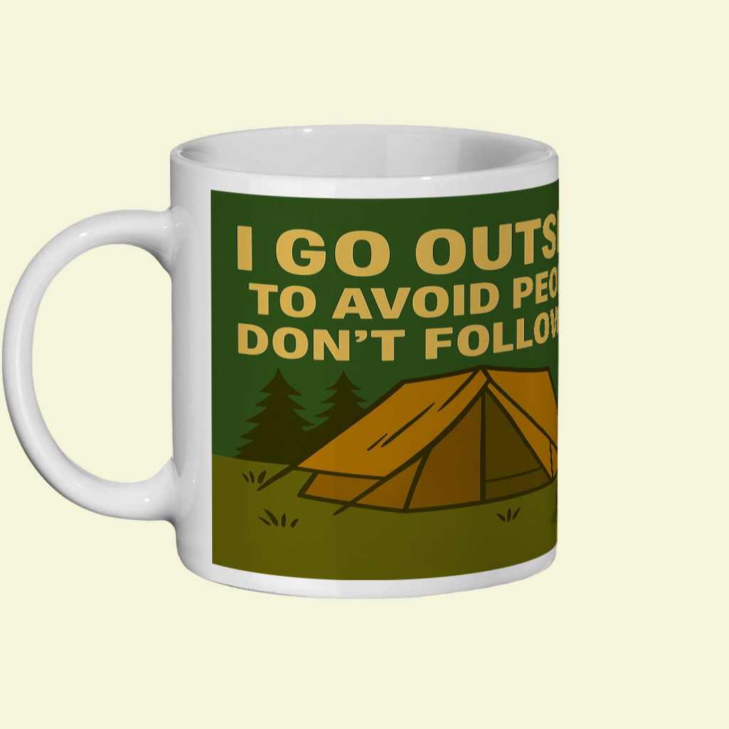 I Go Outside to Avoid People Ceramic Mug 11oz - for Her