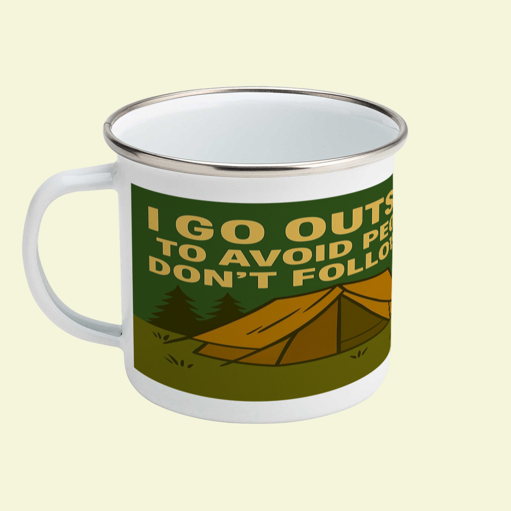 I Go Outside to Avoid People Enamel Mug 12oz – for Her