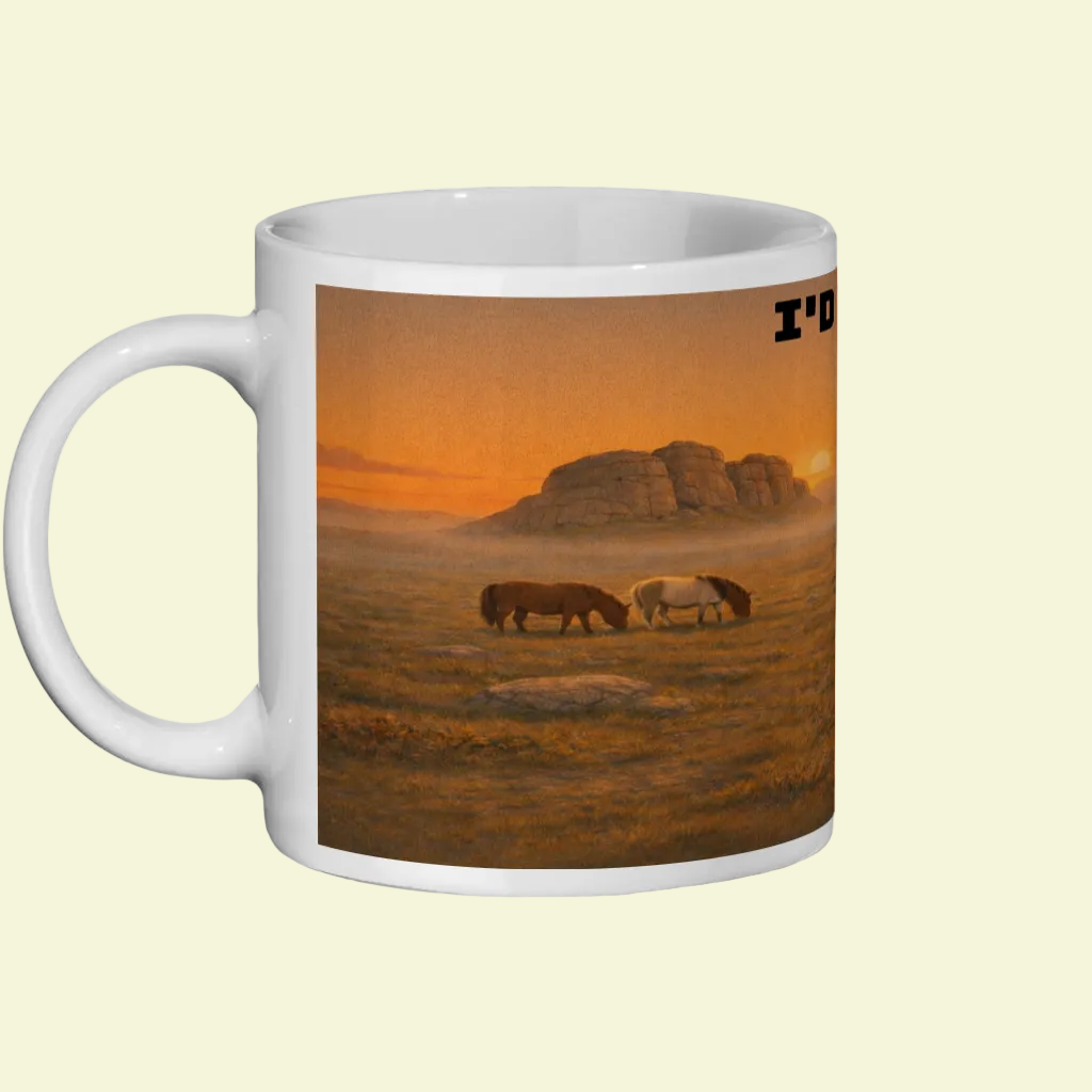 I'd Rather Be on Dartmoor Ceramic Mug 11oz - for Her
