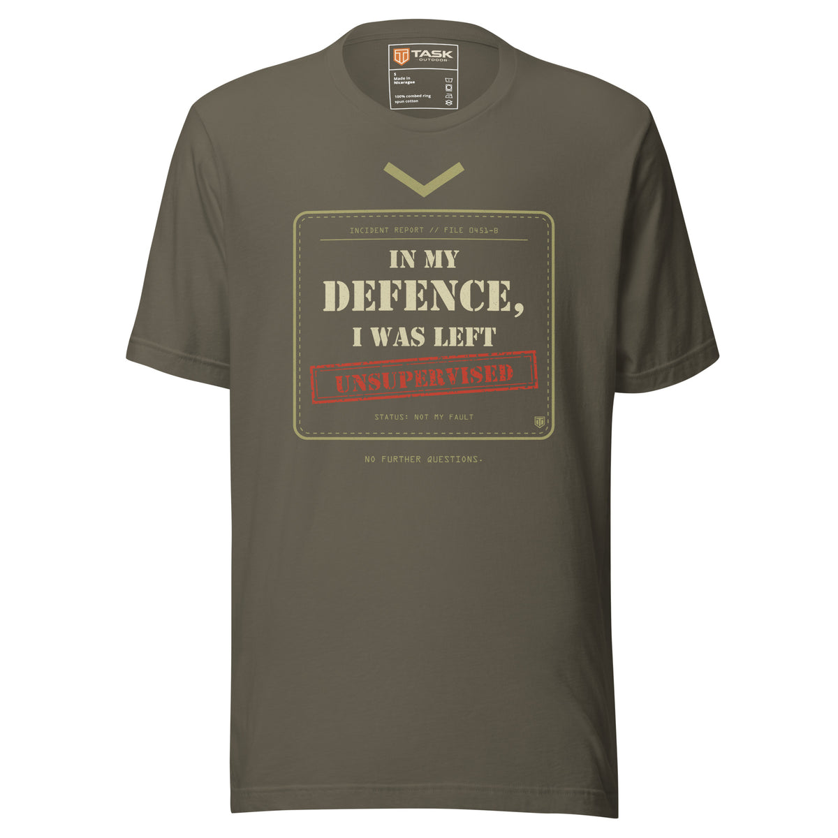 In My Defence, I Was Left Unsupervised T-Shirt in Army, flat front view with the printed Task Outdoor neck label