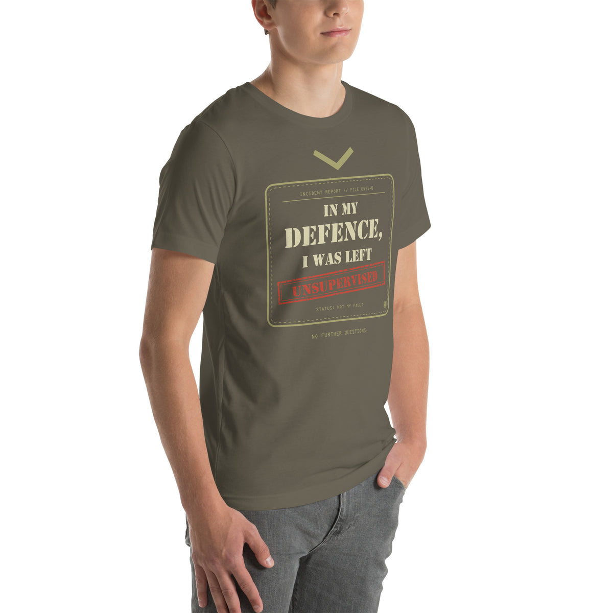 In My Defence, I Was Left Unsupervised T-Shirt in Army, worn by a model, angled right view