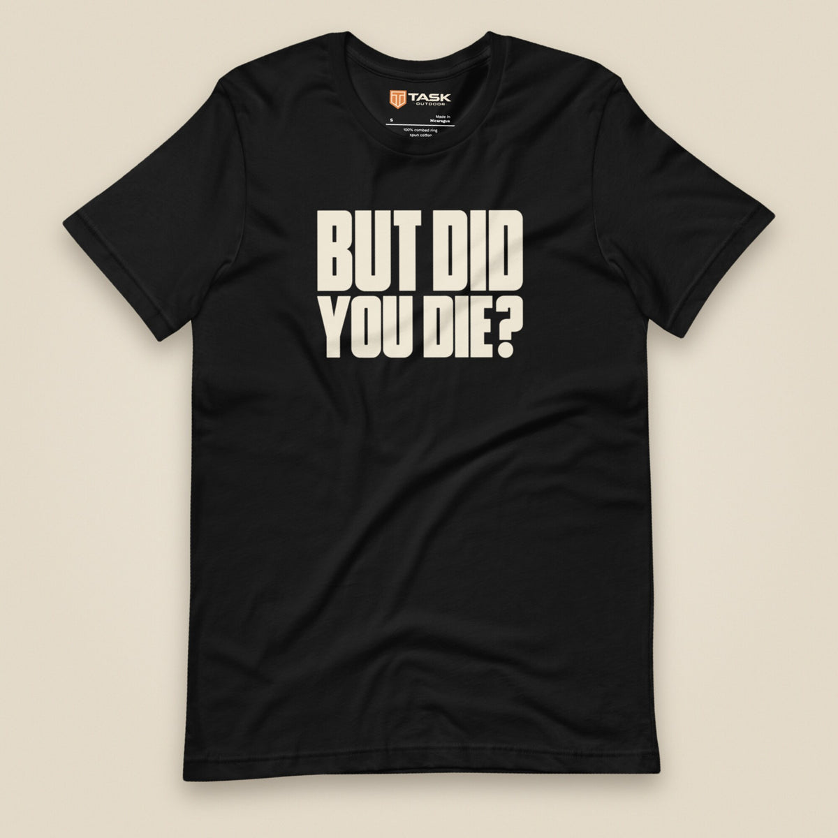 But Did You Die? Unisex T-Shirt in Black, front view