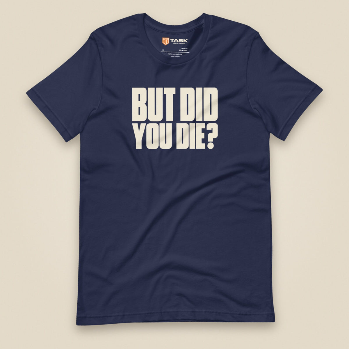 But Did You Die? Unisex T-Shirt in Navy, front view