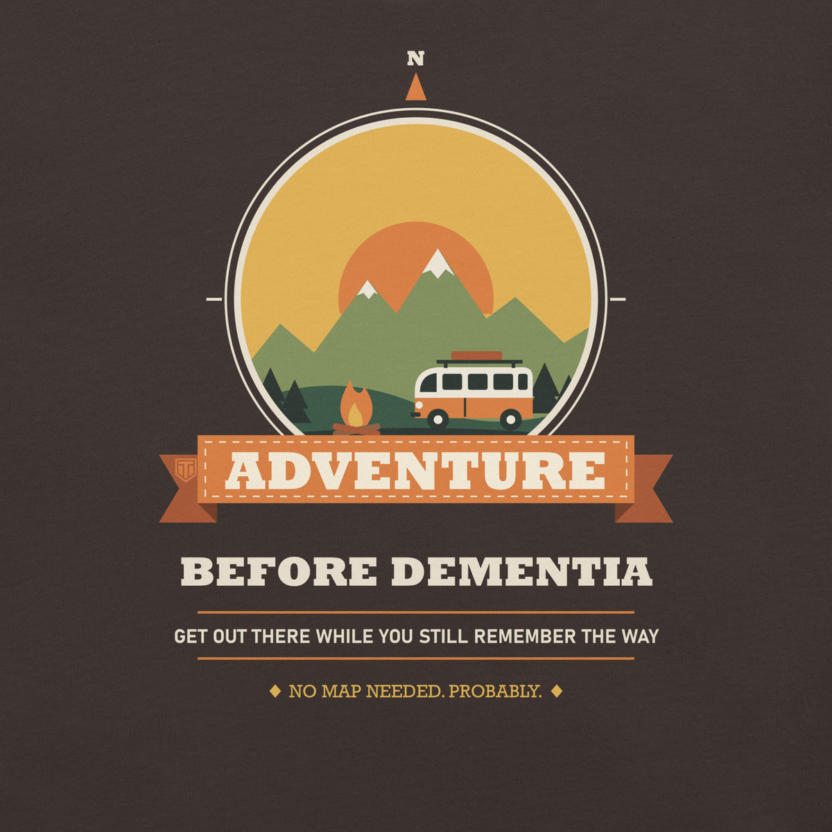 Adventure Before Dementia Campervan T-Shirt in Brown, close-up of the front print and the Get Out There While You Still Remember The Way strapline