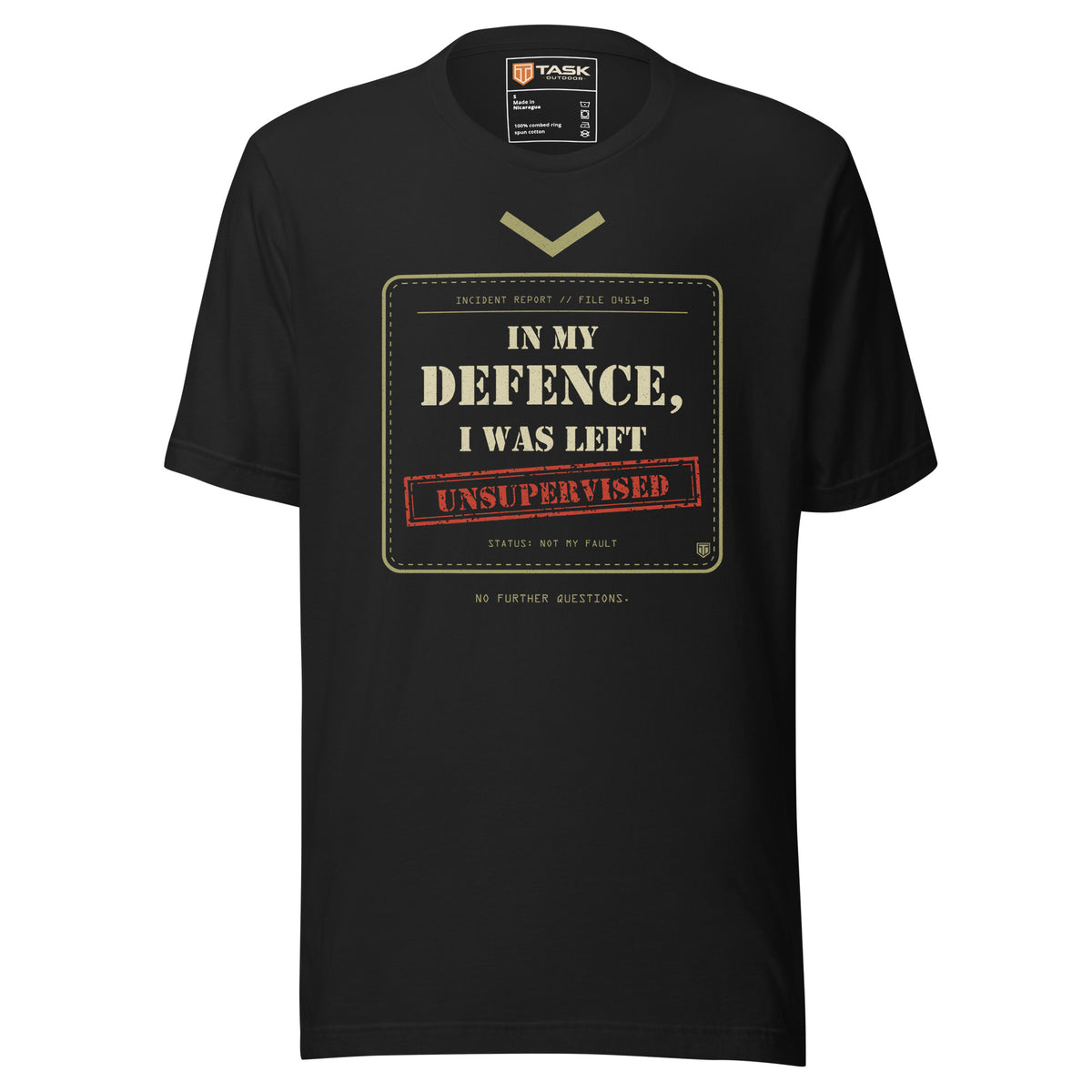 In My Defence, I Was Left Unsupervised T-Shirt in Vintage Black, flat front view with the printed neck label