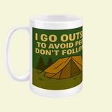 I Go Outside to Avoid People Ceramic Mug 15oz - for Her