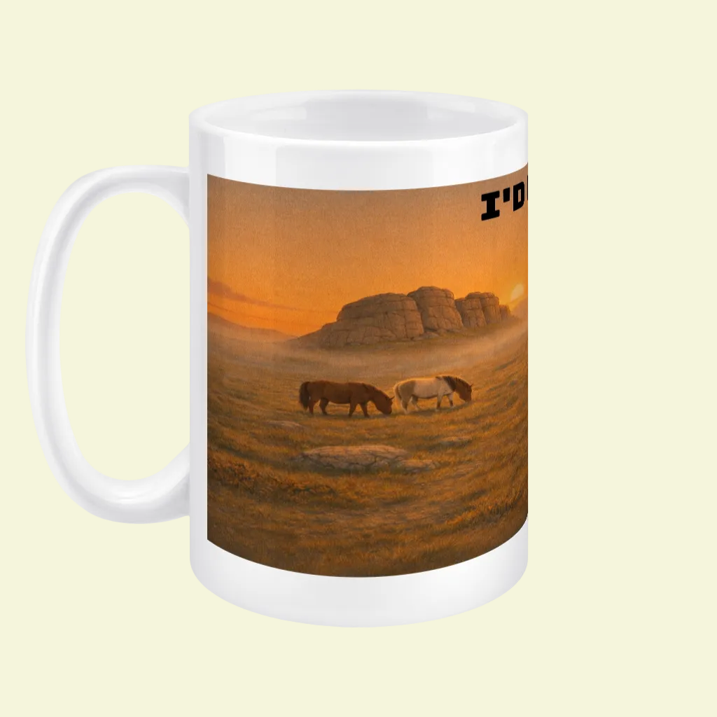 I'd Rather Be on Dartmoor Ceramic Mug 15oz - for Him