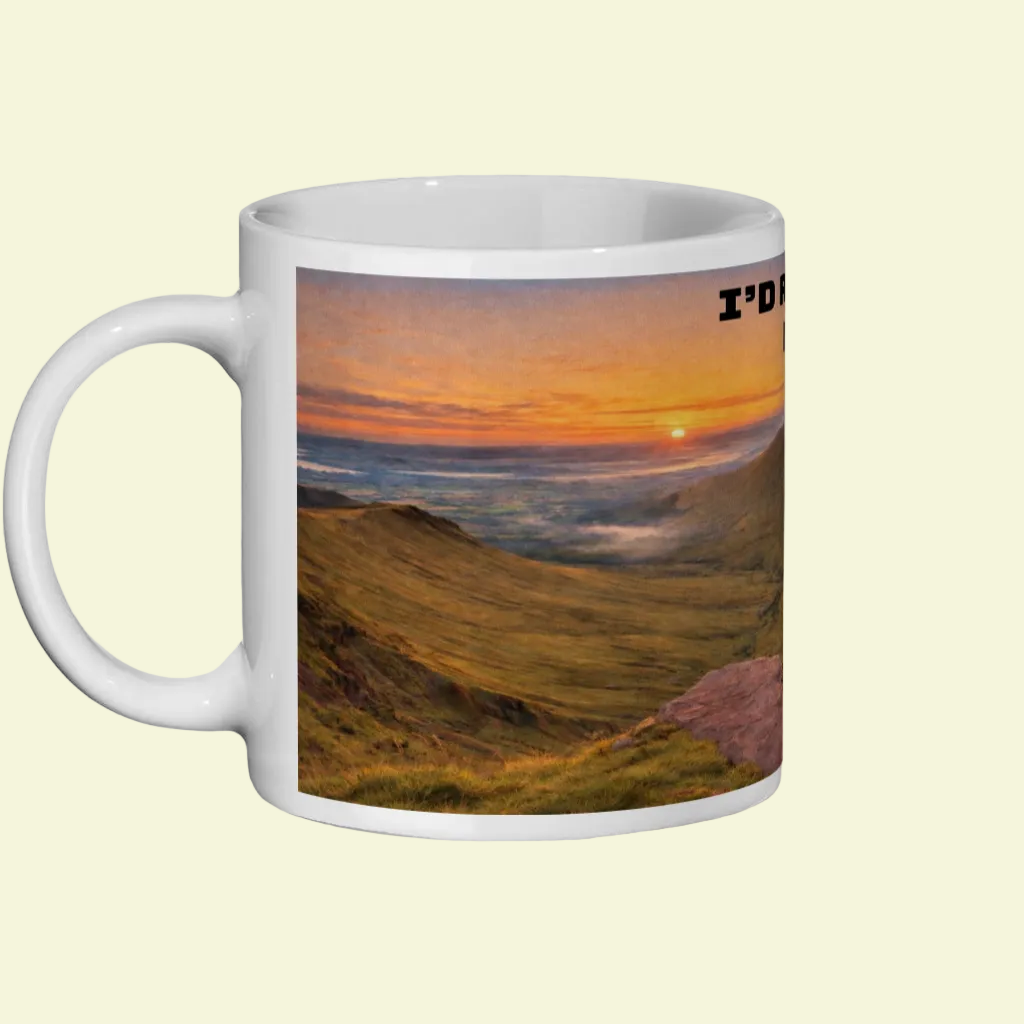 I'd Rather Be on Brecon Beacons Ceramic Mug 11oz - for Him