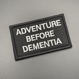 Adventure Before Dementia Patch Black Hook & Loop | Task Outdoor