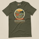 Adventure Before Dementia Camping T-Shirt in Military Green, laid flat, front view