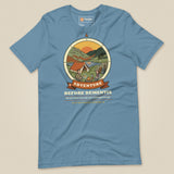Adventure Before Dementia Camping T-Shirt in Steel Blue, laid flat, front view