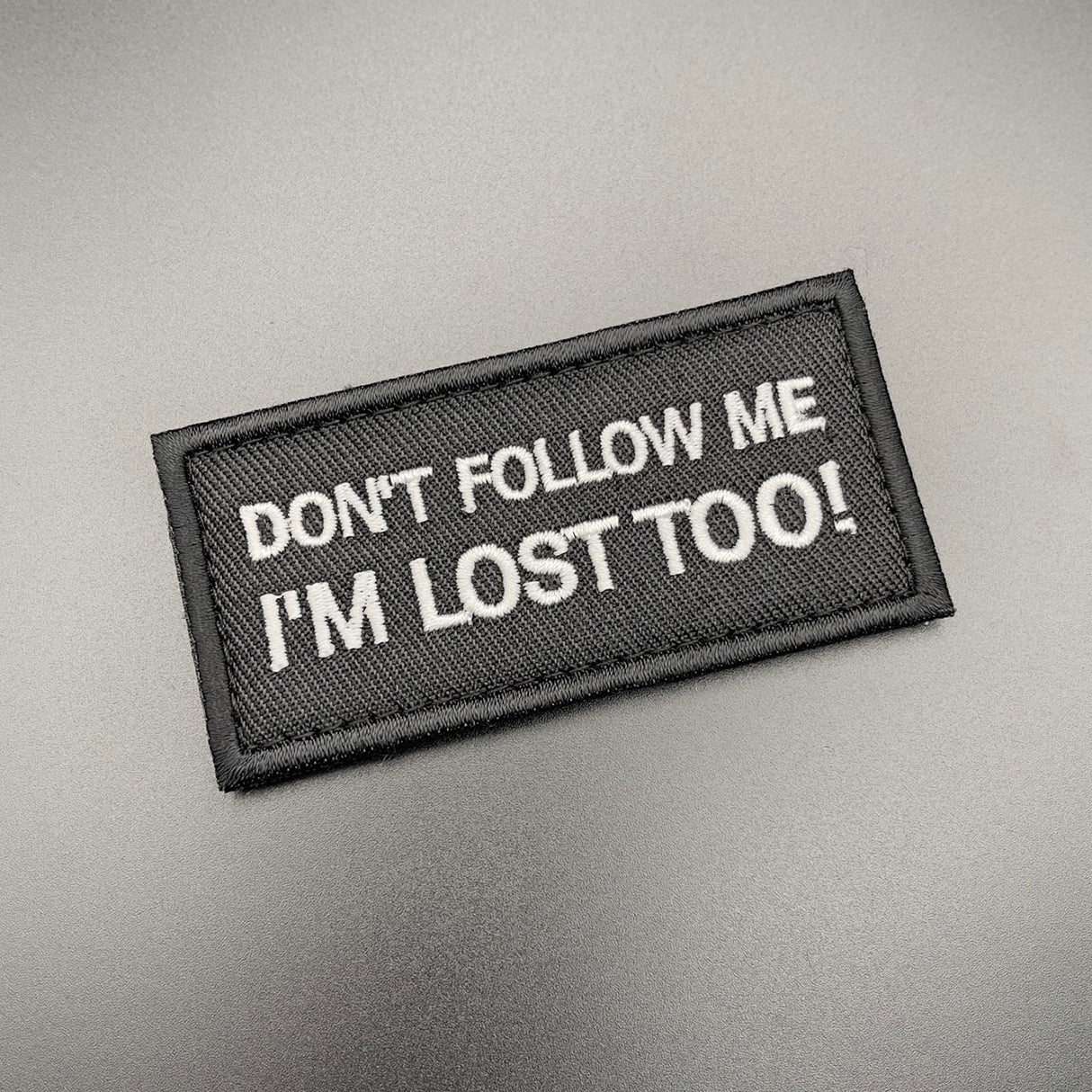 Don't Follow Me I'm Lost Too Patch Hook & Loop 8cm