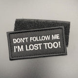 Don't Follow Me I'm Lost Too Patch Hook & Loop 8cm