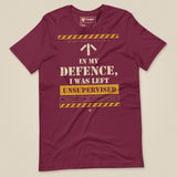 Task "In My Defence, I Was Left Unsupervised" T-shirt in Maroon, laid flat, front view