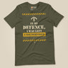 Task "In My Defence, I Was Left Unsupervised" T-shirt in Military Green, laid flat, front view