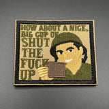 Nice Big Cup of Shut the F**K Up Patch, Hook & Loop, 8cm | Task Outdoor