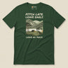 Pitch Late Leave Early T-Shirt in Forest, laid flat, front view