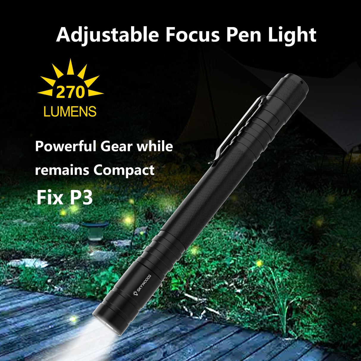 Skywoods Fix P3 Zoomable Pen Light - 270 lumen adjustable focus pen light overview