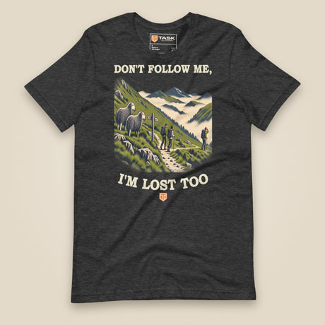 Don't Follow Me, I'm Lost Too Unisex T-Shirt in Dark Grey Heather, front view