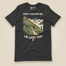 Don't Follow Me, I'm Lost Too Unisex T-Shirt in Dark Grey Heather, front view