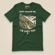 Don't Follow Me, I'm Lost Too Unisex T-Shirt in Forest, front view