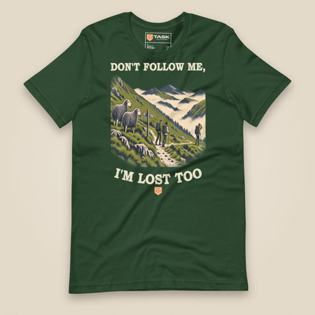 Don't Follow Me, I'm Lost Too Unisex T-Shirt in Forest, front view