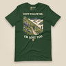 Don't Follow Me, I'm Lost Too Unisex T-Shirt in Forest, front view