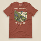Don't Follow Me, I'm Lost Too Unisex T-Shirt in Heather Clay, front view