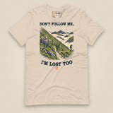 Don't Follow Me, I'm Lost Too Unisex T-Shirt in Soft Cream, front view