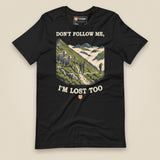 Don't Follow Me, I'm Lost Too Unisex T-Shirt in Vintage Black, front view