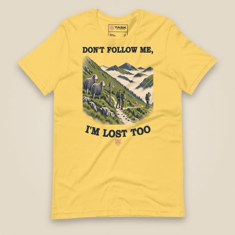 Don't Follow Me, I'm Lost Too Unisex T-Shirt in Yellow, front view