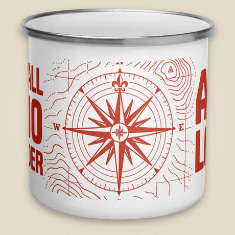 Not All Who Wander Are Lost Enamel Mug in White, front view