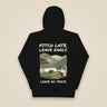 Pitch Late. Leave Early. Leave No Trace. Unisex Hoodie in Black, back view