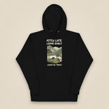 Pitch Late. Leave Early. Leave No Trace. Unisex Hoodie in Black, front view