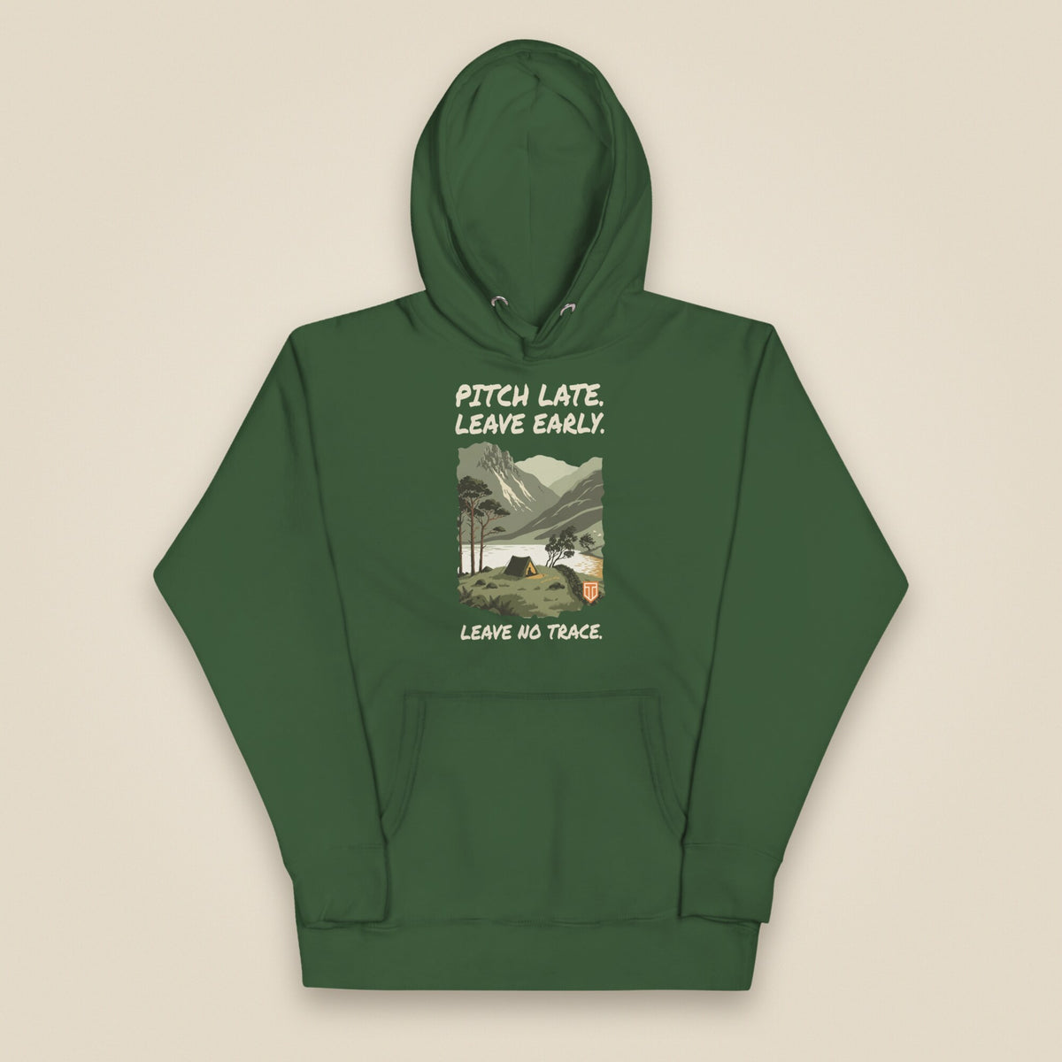 Pitch Late. Leave Early. Leave No Trace. Unisex Hoodie in Forest Green, front view
