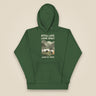 Pitch Late. Leave Early. Leave No Trace. Unisex Hoodie in Forest Green, front view