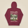 Pitch Late. Leave Early. Leave No Trace. Unisex Hoodie in Maroon, back view