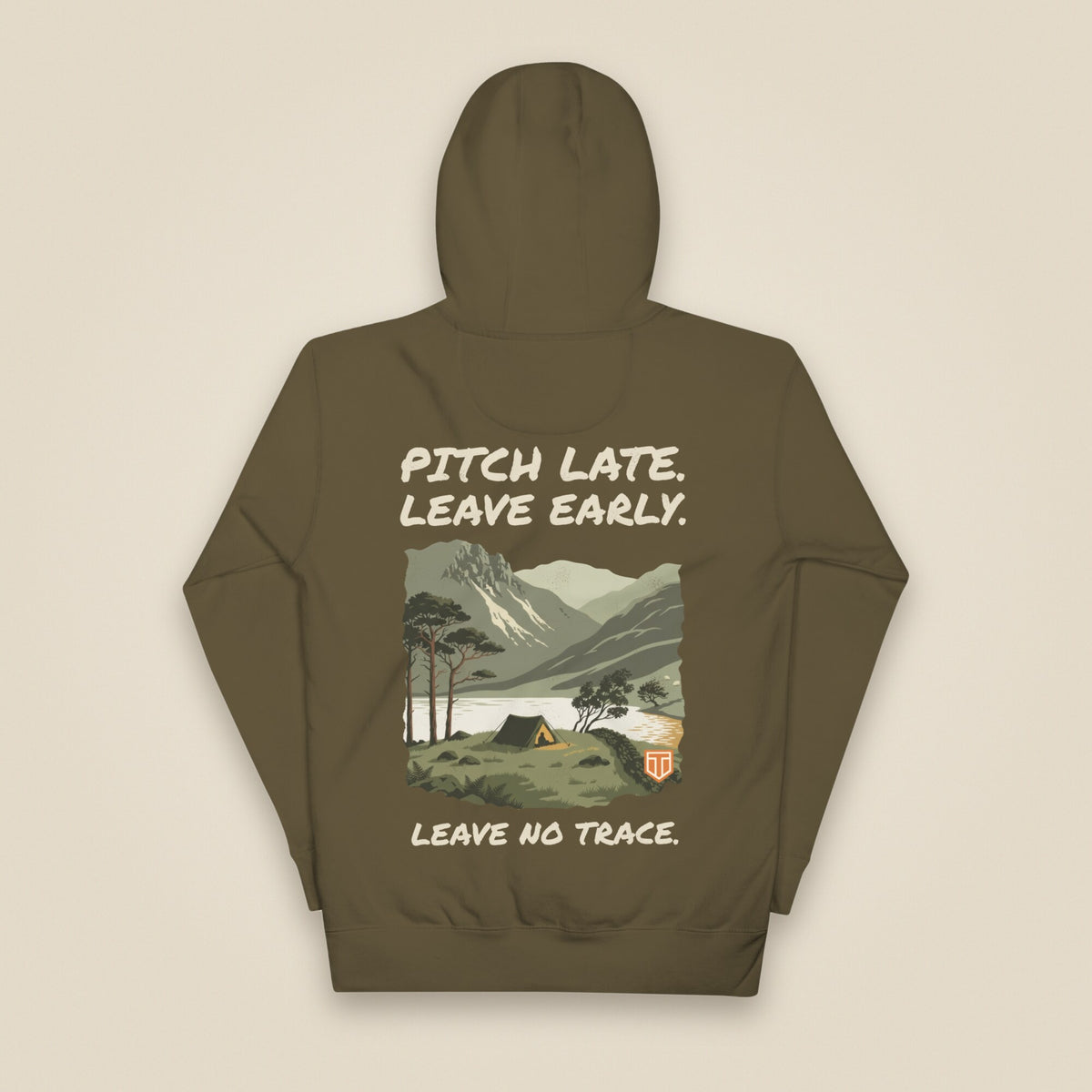 Pitch Late. Leave Early. Leave No Trace. Unisex Hoodie in Military Green, back view