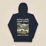 Pitch Late. Leave Early. Leave No Trace. Unisex Hoodie in Navy Blazer, back view