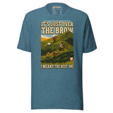 It's Just Over the Brow T-Shirt in Heather Deep Teal, full front view with the printed neck label