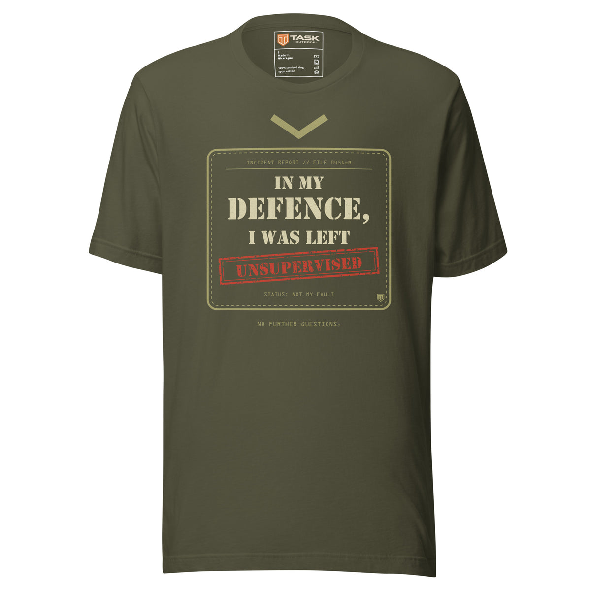 In My Defence, I Was Left Unsupervised T-Shirt in Military Green, flat front view with the printed neck label