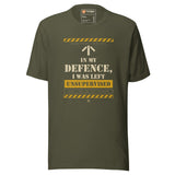 Task "In My Defence, I Was Left Unsupervised" T-shirt in Military Green, front view with stencil slogan print