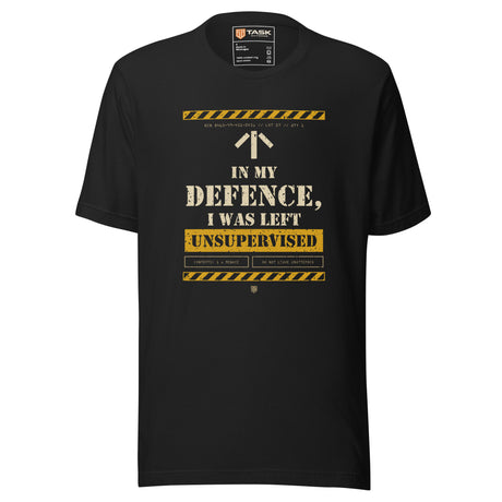 Task "In My Defence, I Was Left Unsupervised" T-shirt in Vintage Black, front view with stencil slogan print